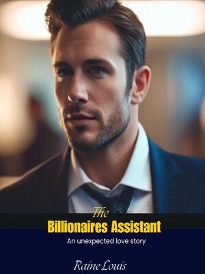 cover image of The Billionaires Assistant--An unexpected love story